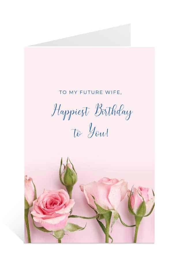 Download this birthday cards to print for free: To My Future Wife Card