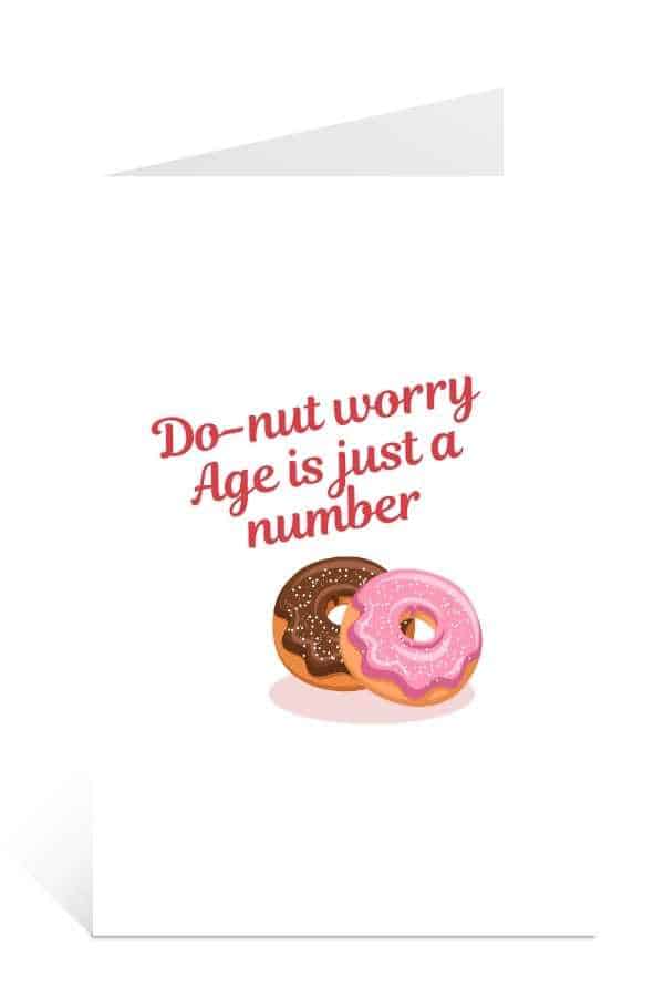 Download birthday cards to print for free: Do-nut Worry. Age is just a number